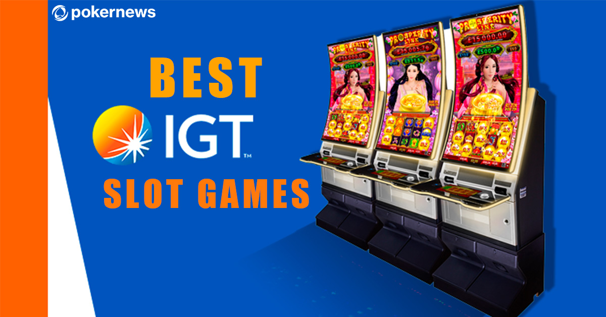 Explore Top IGT Slot Machine Games for Exciting Wins and Fun